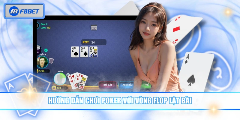 Hướng dẫn chơi poker với vòng flop lật bài